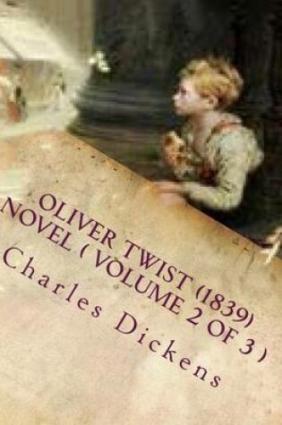 Cover of Oliver Twist (1839) NOVEL ( VOLUME 2)