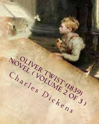 Book cover for Oliver Twist (1839) NOVEL ( VOLUME 2)