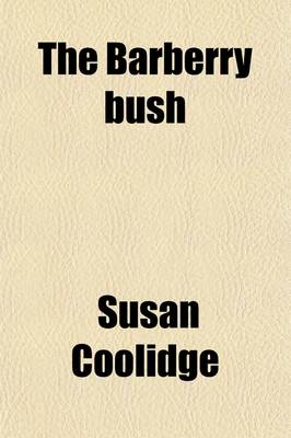 Book cover for The Barberry Bush; And Eight Other Stories about Girls for Girls