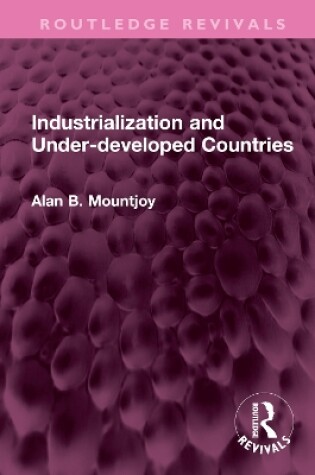 Cover of Industrialization and Under-developed Countries