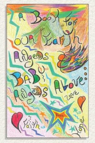 Cover of A Book For Our Earth Angels & Baby Angels Above...