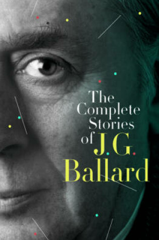 Cover of The Complete Stories of J. G. Ballard