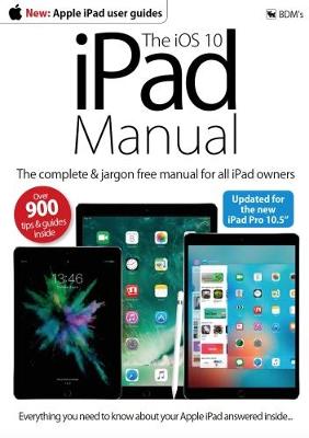 Cover of BDM's: The iOS 10 iPad Manual