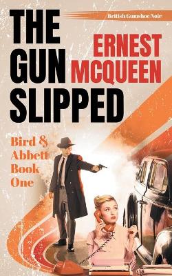 Book cover for The Gun Slipped