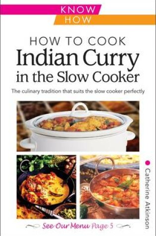 Cover of How to Cook Indian Curry in the Slow Cooker: Know How