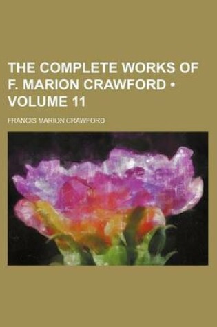 Cover of The Complete Works of F. Marion Crawford (Volume 11 )
