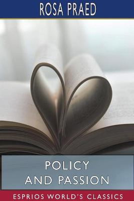 Book cover for Policy and Passion (Esprios Classics)