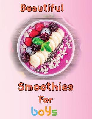 Book cover for Beautiful Smoothies For boys