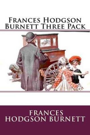 Cover of Frances Hodgson Burnett Three Pack