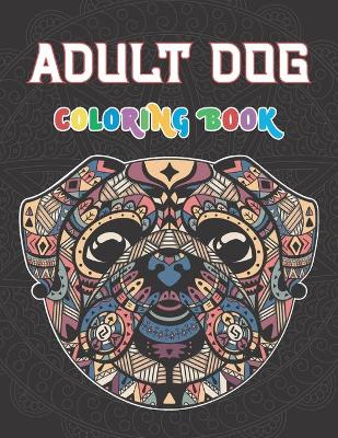 Book cover for Adult dog coloring book