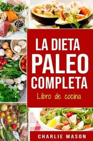 Cover of La Dieta Paleo Completa Libro de cocina