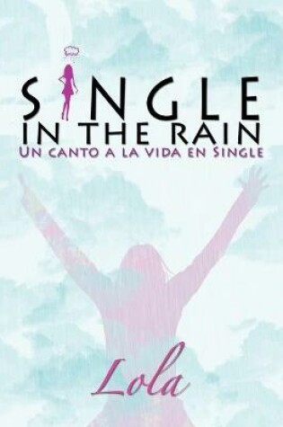 Cover of Single in the rain (Un canto a la vida en single)