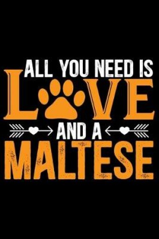 Cover of All You Need Is Love and A Maltese