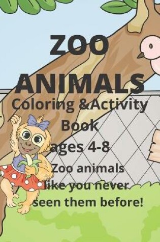 Cover of Zoo Animals Coloring and Activity book ages 4-8