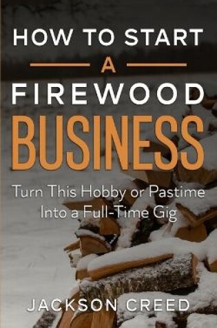 Cover of How to Start a Firewood Business