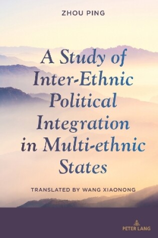 Cover of A Study of Inter-Ethnic Political Integration in Multi-ethnic States