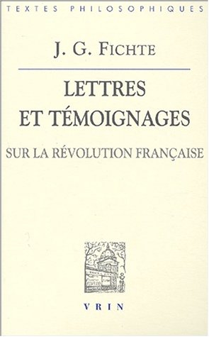 Book cover for J.G. Fichte: Lettres Et Temoignages Sur La Revolution Francaise