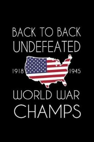 Cover of Back To Back Undefeated World War Champs