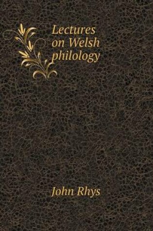 Cover of Lectures on Welsh philology