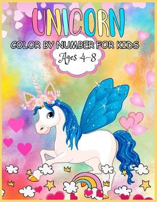 Book cover for Unicorn Color by Number for Kids Ages 4-8