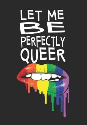 Book cover for Let Me Be Perfectly Queer