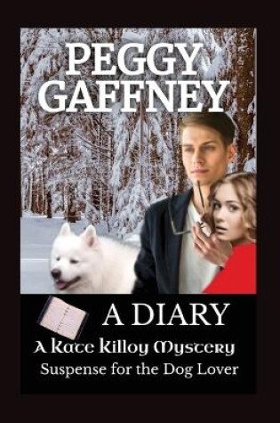 Cover of A Diary - A Kate Killoy Mystery Suspense for the Dog Lover