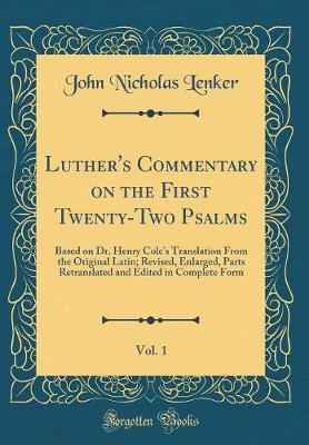 Book cover for Luther's Commentary on the First Twenty-Two Psalms, Vol. 1