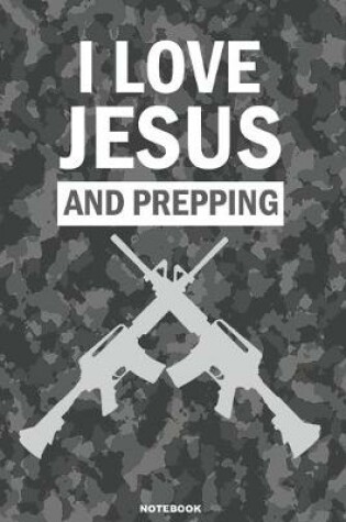 Cover of I LOVE JESUS and PREPPING Notebook