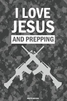 Book cover for I LOVE JESUS and PREPPING Notebook