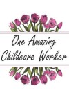 Book cover for One Amazing Childcare Worker