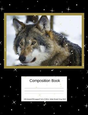 Book cover for Composition Book 100 Sheets/200 Pages/7.44 X 9.69 In. Wide Ruled/ Gray Wolf