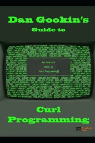 Cover of Dan Gookin's Guide to Curl Programming