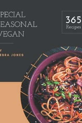 Cover of 365 Special Seasonal Vegan Recipes