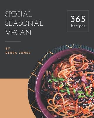 Book cover for 365 Special Seasonal Vegan Recipes