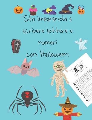 Book cover for Sto imparando a scrivere lettere e numeri con Halloween