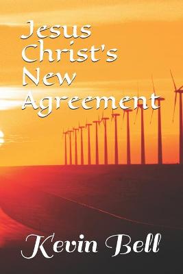 Book cover for Jesus Christ's New Agreement