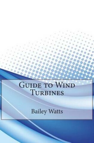 Cover of Guide to Wind Turbines