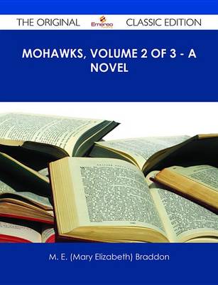 Book cover for Mohawks, Volume 2 of 3 - A Novel - The Original Classic Edition