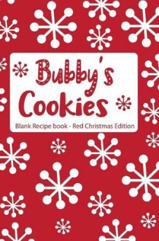 Cover of Bubby's Cookies Blank Recipe Book Red Christmas Edition