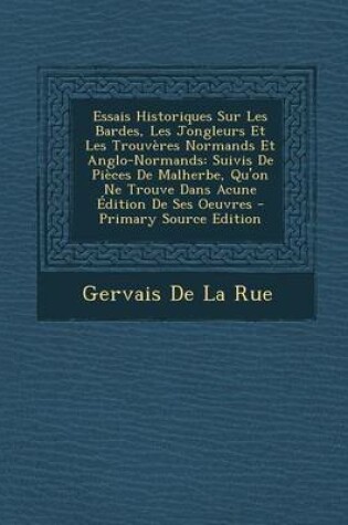 Cover of Essais Historiques Sur Les Bardes, Les Jongleurs Et Les Trouveres Normands Et Anglo-Normands