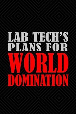 Book cover for Lab Tech's Plans For World Domination