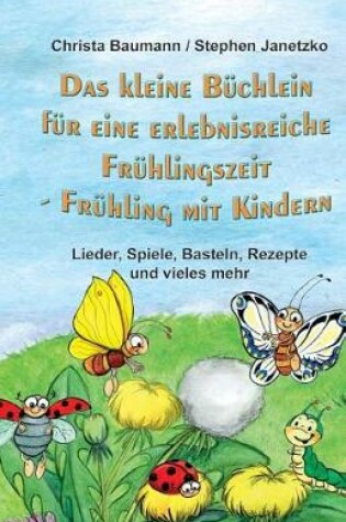 Cover of Das kleine Buchlein fur eine erlebnisreiche Fruhlingszeit