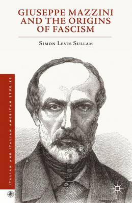 Cover of Giuseppe Mazzini and the Origins of Fascism
