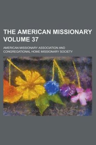 Cover of The American Missionary Volume 37