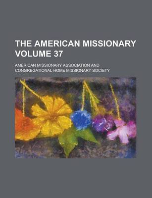 Book cover for The American Missionary Volume 37