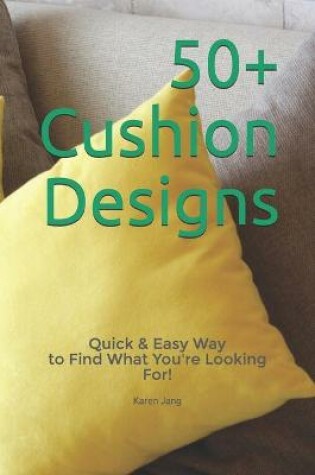 Cover of 50+ Cushion Designs