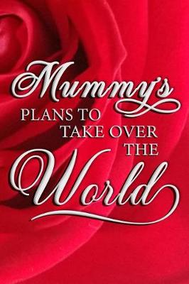 Book cover for Mummy's Plans To Take Over The World