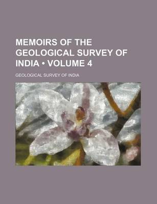 Book cover for Memoirs of the Geological Survey of India (Volume 4 )