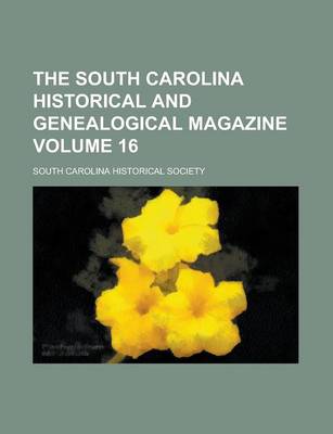 Book cover for The South Carolina Historical and Genealogical Magazine Volume 16