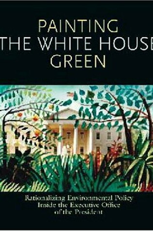 Cover of Painting the White House Green